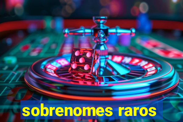 sobrenomes raros